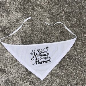 White dog bandana “my humans are getting married”